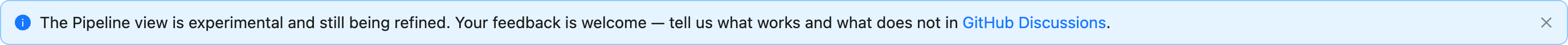 The experimental banner of the Pipeline view